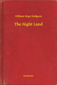 The Night Land - William Hope Hodgson - ebook