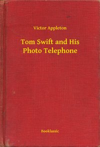 Tom Swift and His Photo Telephone - Victor Appleton - ebook
