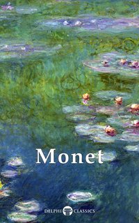 Delphi Works of Claude Monet  (Illustrated) - Claude Monet - ebook