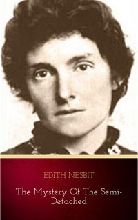 The Mystery of the Semi-Detached - Edith Nesbit - ebook