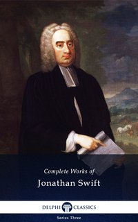Delphi Complete Works of Jonathan Swift (Illustrated) - Jonathan Swift - ebook