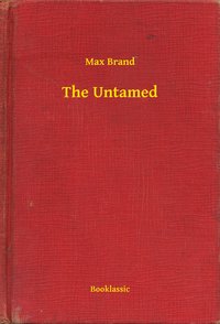 The Untamed - Max Brand - ebook