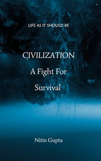 Civilization - A Fight for Survival - Nitin Gupta - ebook