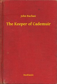 The Keeper of Cademuir - John Buchan - ebook