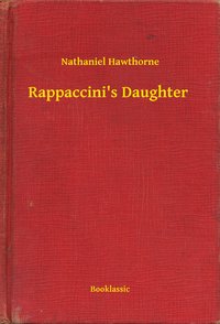 Rappaccini's Daughter - Nathaniel Hawthorne - ebook