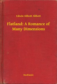 Flatland: A Romance of Many Dimensions - Edwin Abbott Abbott - ebook