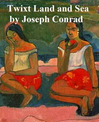 Twixt Land and Sea Tales - Joseph Conrad - ebook