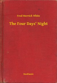 The Four Days' Night - Fred Merrick White - ebook