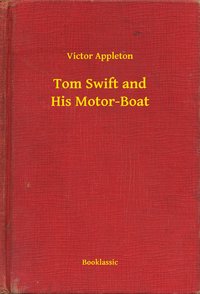 Tom Swift and His Motor-Boat - Victor Appleton - ebook