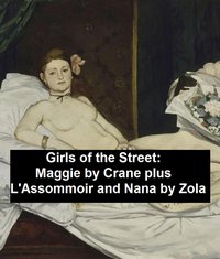 Girls of the Street: Maggie by Crane, plus L'Assommoir and Nana - Stephen Crane - ebook