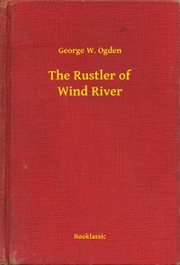 The Rustler of Wind River - George W. Ogden - ebook