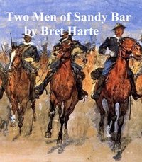 Two Men of Sandy Bar - Bret Harte - ebook