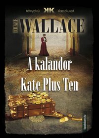 A kalandor - Kate Plus Ten - Edgar Wallace - ebook