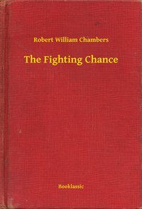 The Fighting Chance - Robert William Chambers - ebook