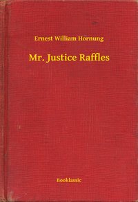 Mr. Justice Raffles - Ernest William Hornung - ebook