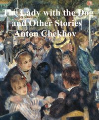 The Lady With the Dog and Other Stories - Anton Chekhov - ebook