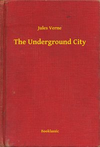 The Underground City - Jules Verne - ebook