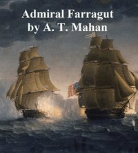 Admiral Farragut - Alfred Thayer Mahan - ebook