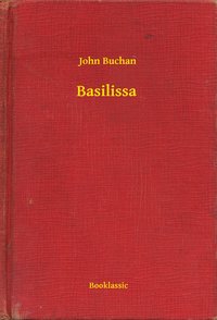 Basilissa - John Buchan - ebook