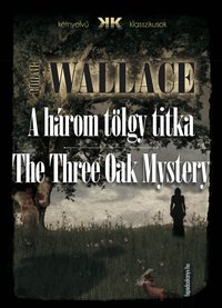 A három tölgy titka - The Three Oak Mystery - Edgar Wallace - ebook