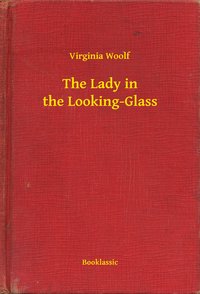 The Lady in the Looking-Glass - Virginia Woolf - ebook