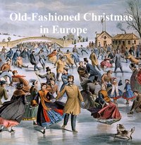 Old-Fashioned Christmas in Europe, a Collection of Christmas Stories - Mrs. Molesworth - ebook