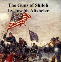 The Guns of Shiloh - Joseph Altsheler - ebook