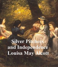 Silver Slippers and Independence - Louisa May Alcott - ebook