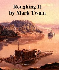 Roughing It - Mark Twain - ebook