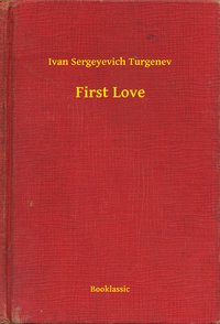 First Love - Ivan Sergeyevich Turgenev - ebook