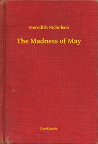 The Madness of May - Meredith Nicholson - ebook