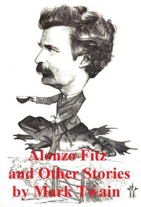 Alonzo Fitz and Other Stories - Mark Twain - ebook