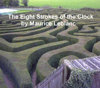 The Eight Strokes of the Clock - Maurice Leblanc - ebook