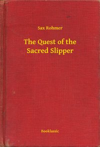 The Quest of the Sacred Slipper - Sax Rohmer - ebook