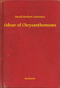 Odour of Chrysanthemums - David Herbert Lawrence - ebook