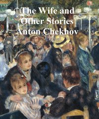 The Wife and Other Stories - Anton Chekhov - ebook