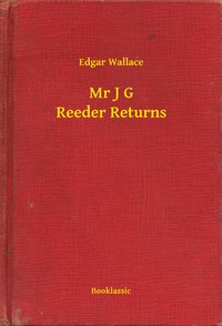 Mr J G Reeder Returns - Edgar Wallace - ebook
