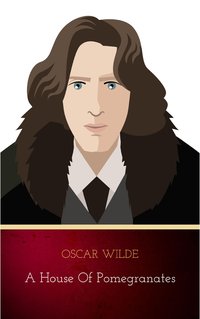 A House of Pomegranates - Oscar Wilde - ebook