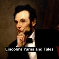 Lincoln's Yarns and Stories - Colonel Alexander  McClure - ebook