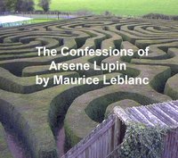 The Confessions of Arsene Lupin - Maurice Leblanc - ebook