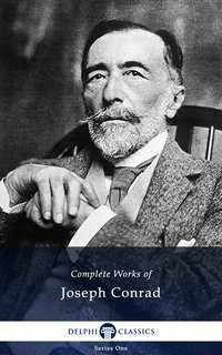 Delphi Complete Works of Joseph Conrad (Illustrated) - Joseph Conrad - ebook