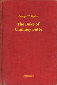 The Duke of Chimney Butte - George W. Ogden - ebook