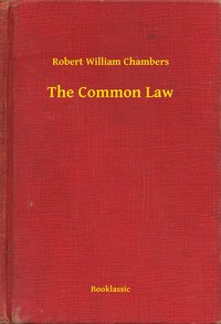The Common Law - Robert William Chambers - ebook