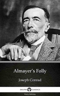 Almayer’s Folly by Joseph Conrad (Illustrated) - Joseph Conrad - ebook