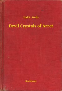 Devil Crystals of Arret - Hal K. Wells - ebook
