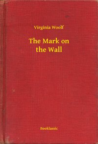 The Mark on the Wall - Virginia Woolf - ebook