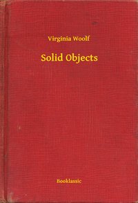 Solid Objects - Virginia Woolf - ebook