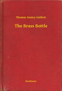 The Brass Bottle - Thomas Anstey Guthrie - ebook