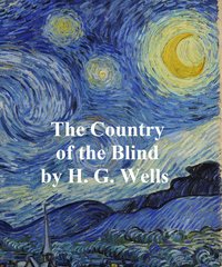 Country of the Blind and Other Stories - H. G. Wells - ebook
