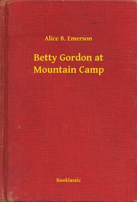 Betty Gordon at Mountain Camp - Alice B. Emerson - ebook